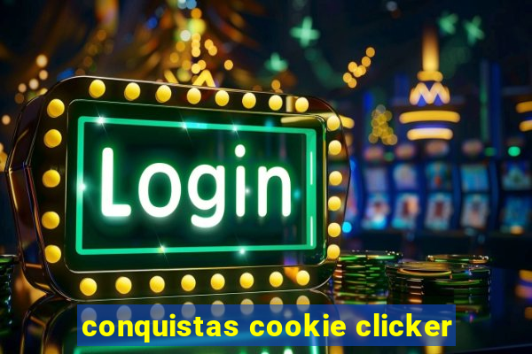 conquistas cookie clicker